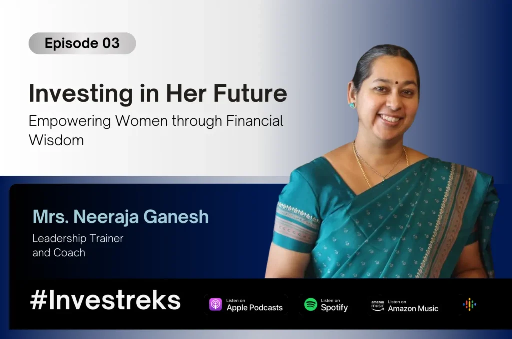 Podcast Thumbnail Investing in Her Future with Mrs. Neeraja Ganesh